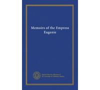 Memoirs of the Empress Eugenie (v.1)