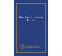 Memoirs of the Empress Eugenie (v.2)