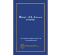 Memoirs of the Empress Josephine (v.1)