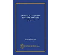 Memoirs of the life and adventures of Colonel Maceroni (v.1)