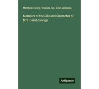 Memoirs of the Life and Character of Mrs. Sarah Savage