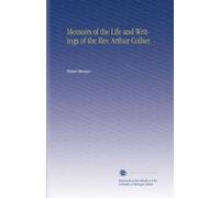 Memoirs of the Life and Writings of the Rev. Arthur Collier.