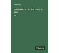 Memoirs of the Life of Sir Humphry Davy: Vol. 1