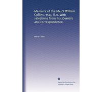 Memoirs of the life of William Collins, esq., R.A. With selections from his journals and correspondence.: Volume 2