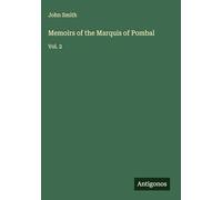 Memoirs of the Marquis of Pombal: Vol. 2
