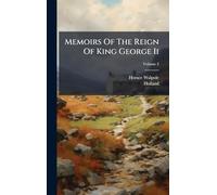 Memoirs Of The Reign Of King George Ii