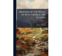 Memoirs of the Reign of King George the Second