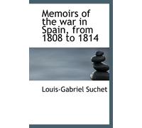Memoirs of the war in Spain, from 1808 to 1814