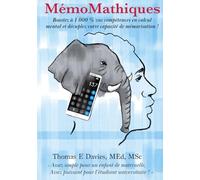 MémoMathiques: Boostez à 1 000 % vos compétences en calcul mental et décuplez votre capacité de mémorisation ! (MemoMathics: Supercharge your learning skills)
