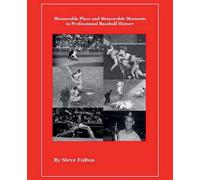 Memorable Plays and Memorable Moments in Professional Baseball History