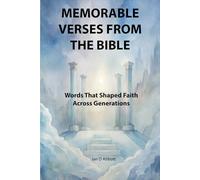 Memorable Verses from the Bible: Words that shaped faith across generations (Pillars of Faith)