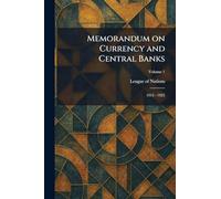 Memorandum on Currency and Central Banks: 1913 - 1925