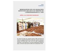 Mémorandum sur les massacres répétitifs des Hutu du Burundi de l’indépendance à 1992.: Appel à la conscience mondiale