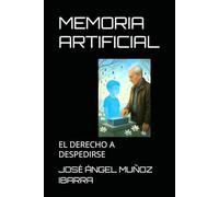 MEMORIA ARTIFICIAL: EL DERECHO A DESPEDIRSE
