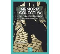 Memoria colectiva y culturas del recuerdo: Estudio introductorio