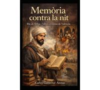 Memòria contra la nit: Ibn al-Abbar l'últim cronista de València