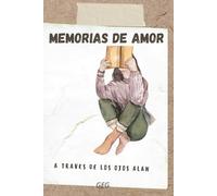 MEMORIA DE AMOR: A través del corazón de Alan