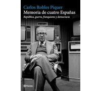 Memoria de cuatro Españas: República, guerra, franquismo y democracia (Planeta)
