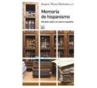 Memoria De Hispanismo: Miradas Sobre La Cultura Española