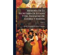 Memoria De La SecretarÃ-a De Estado Y Del Despacho De Guerra Y Marina