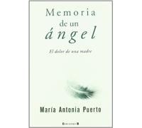 Memoria de un ángel: El dolor de una madre (No ficción)