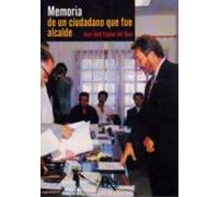 Memoria De Un Ciudadano Que Fue Alcalde