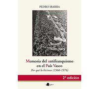 Memoria del antifranquismo en el País Vasco: Por qué lo hicimos (1966-1976): 183 (Ensayo y Testimonio)