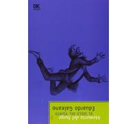 Memoria Del Fuego. 3. El siglo del Viento (Biblioteca Eduardo Galeano)