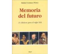Memoria Del Futuro: 21 Clasicos Para El Siglo Xxi