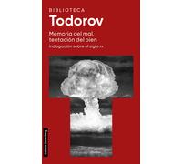 Memoria del mal, tentación del bien. | Tzvetan Todorov