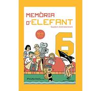Memòria d'elefant 6: Quaderns d'estiu per a nens de 10 a 11 anys: sisè de primària: Quadern d'entreteniment (Quadern d'entreteniment per a les vacances)