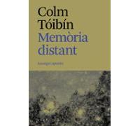 La memoria distant (Assaigs i apunts) | Colm Tóibín