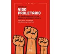 Memoria Do Vigo Proletario. 50 Aniversario Da Folga Xeral De Sete Mbro