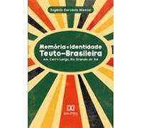 Memória E Identidade Teuto-brasileira (ebook)