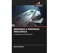 Memoria E Profezia Teologica: La dignità umana nei tempi di Dio