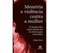 Memória E Violência Contra A Mulher (ebook)