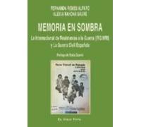 Memoria en sombra. La Internacional de Resistentes a la Guerra (IRG/WRI) y la Guerra Civil Española. (SIN COLECCION)