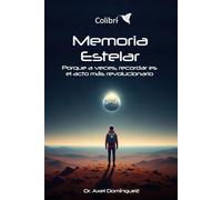 Memoria Estelar: Porque a veces, recordar es el acto más revolucionario
