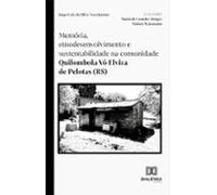 Memória Etnodesenvolvimento E Sustentabilidade Na Comunidade Quilombol