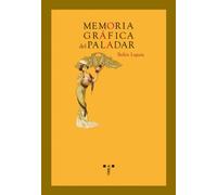 Memoria gráfica del paladar (La comida de la vida)