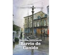 Memoria histórica do barrio de Canido (Biblioteca de Ferrolterra)