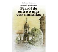 Memoria histórica do Ferrol de entre o mar e as murallas (Biblioteca de Ferrolterra)