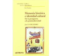 Memoria Histórica E Identidad Cultural. De La Posguerra A La Postmodernidad (MEMORIA ROTA. EXILIOS Y HETERODOXIAS)