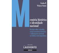 Memória histórica e identidade nacional: Escritos sobre rebeldia social, memória histórica e afirmaçom nacional na Galiza contemporânea: 476 (Ensaio)