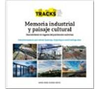 Memoria industrial y paisaje cultural