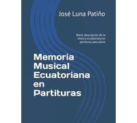 Memoria Musical Ecuatoriana en Partituras: Breve descripción de la música ecuatoriana en partituras para piano
