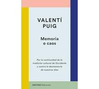 Memoria o caos: Por la continuidad de la tradición cultural de Occidente y contra la desmemoria de nuestros días (Referentes)