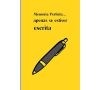 Memória Perfeita… apenas se estiver escrita: Transforme a falta de memória em diversão