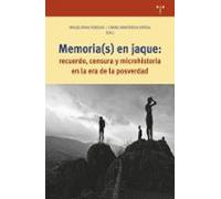 Memoria(s) En Jaque: Recuerdo Censura Y Microhistoria En La Era De La