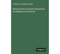 Memoria sobre el servicio personal de los indíjenas i su abolicion